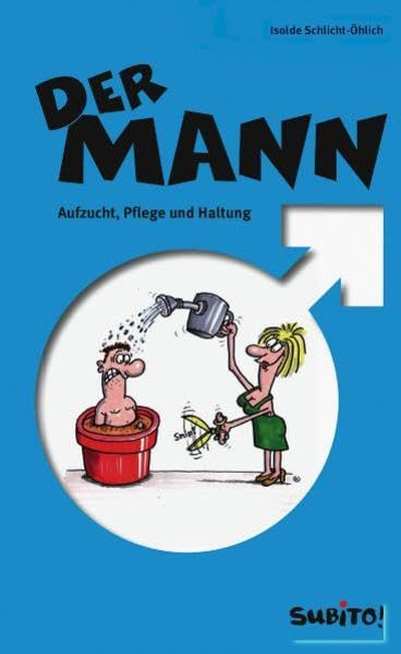 Der Mann - Aufzucht, Haltung, Pflege: Aufzucht, Pflege und Haltung Contemporary literature