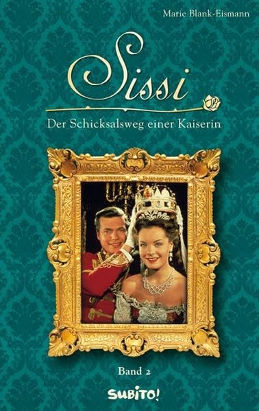 Sissi - Der Schicksalsweg einer Kaiserin: Roman Historical Fiction