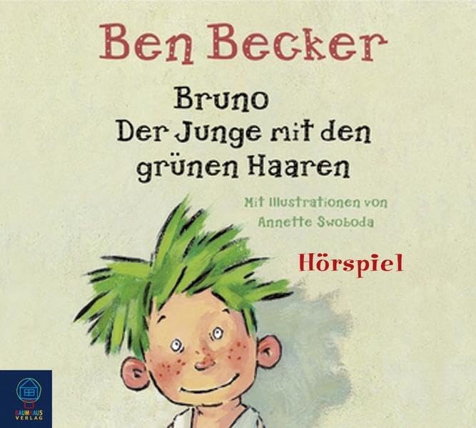Bruno. Der Junge mit den grünen Haaren: Gelesen vom Autor (Baumhaus Verlag Audio) Novels & Short Stories