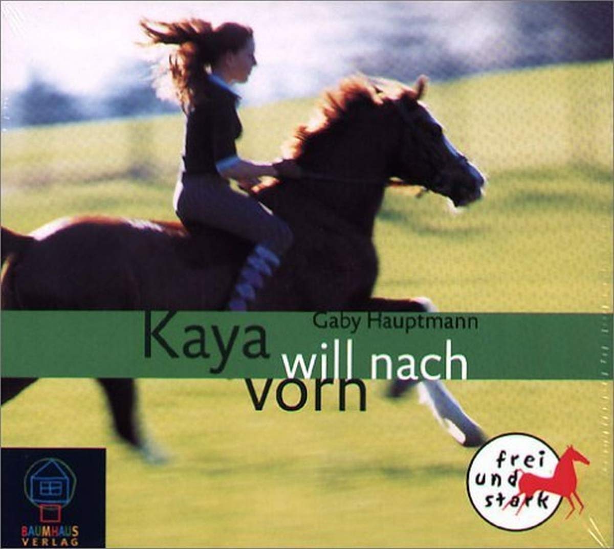 Kaya - Frei und stark - Audio-CD / Kaya will nach vorn Novels & Short Stories