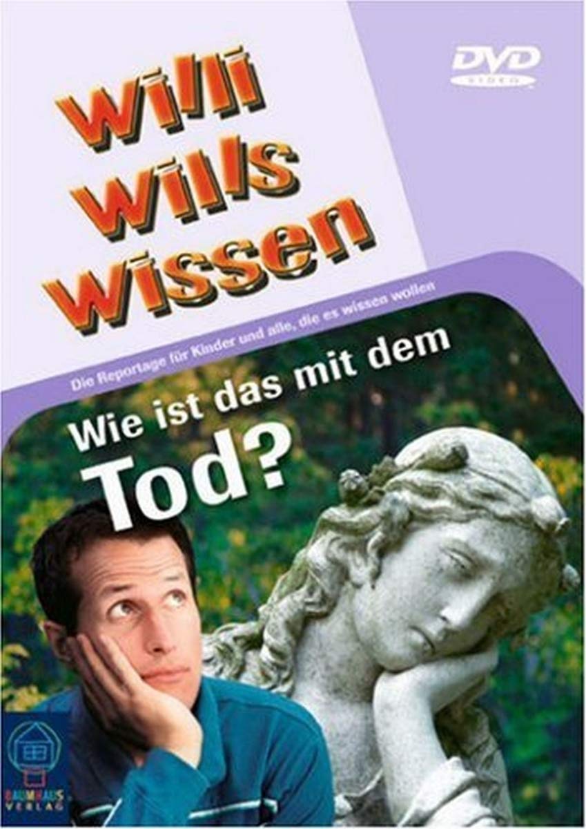 Willi will's wissen - Wie ist das mit dem Tod? Films