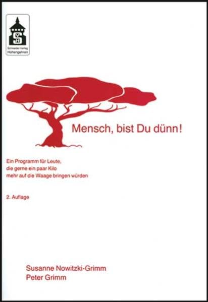 Mensch, bist du dünn!: Ein Programm für Leute, die gerne ein paar Kilo mehr auf die Waage bringen würden Medicine