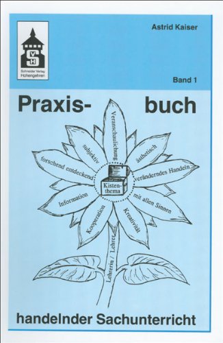 Praxisbuch handelnder Sachunterricht - Band 1: Bd. 1 Education & Training