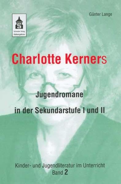 Charlotte Kerners Jugendromane in der Sekundarstufe I und II (Kinder- und Jugendliteratur im Unterricht) Contemporary literature