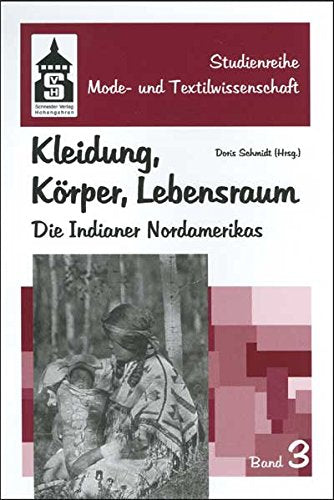 Kleidung, Körper, Lebensraum: Die Indianer Nordamerikas Politics & History