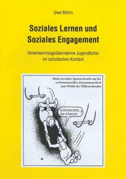 Soziales Lernen und Soziales Engagement: Verantwortungsübernahme Jugendlicher im schulischen Kontext Social Sciences
