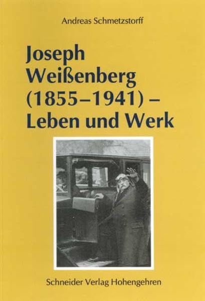 Joseph Weißenberg (1855-1941). Leben und Werk Politics & History