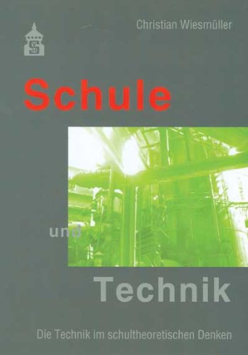 Schule und Technik: Die Technik im schultheoretischen Denken Parents & Children