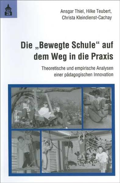 Die "Bewegte Schule" auf dem Weg in die Praxis: Theoretische und empirische Analysen einer pädagogischen Innovation Education & Training