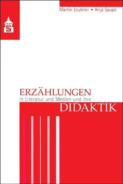 Erzählungen in Literatur und Medien und ihre Didaktik Contemporary literature