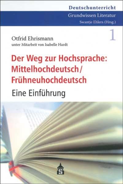 Der Weg zur Hochsprache: Mittelhochdeutsch /Frühneuhochdeutsch book