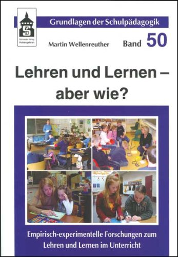Lehren und Lernen - aber wie?: Empirisch-experimentelle Forschungen zum Lehren und Lernen im Unterricht (Grundlagen der Schulpädagogik) Politics & History
