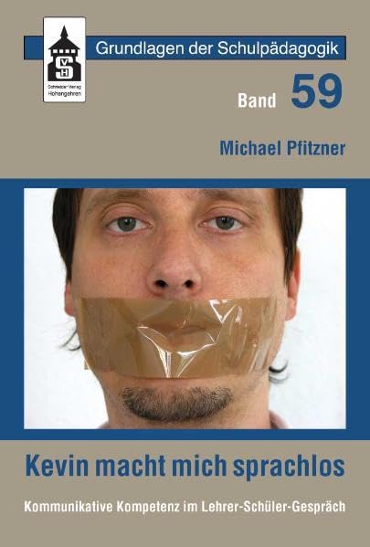 Kevin macht mich sprachlos: Kommunikative Kompetenz im Lehrer-Schüler-Gespräch (Grundlagen der Schulpädagogik) Politics & History