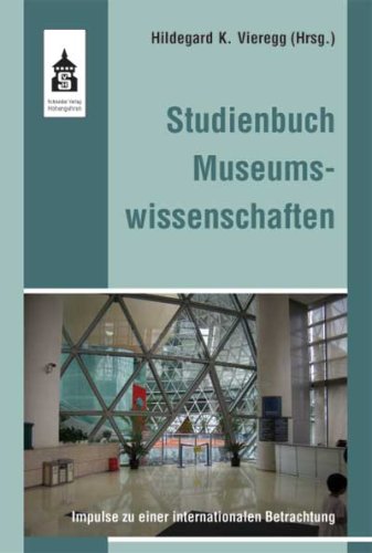 Studienbuch Museumswissenschaften: Impulse zu einer internationalen Betrachtung Film, Art & Culture