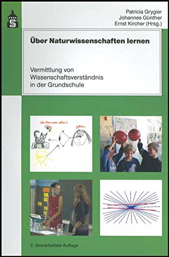 Über Naturwissenschaften lernen: Vermittlung von Wissenschaftsverständnis in der Grundschule Business & Technology