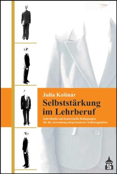 Selbststärkung im Lehrberuf: Individuelle und kontextuelle Bedingungen für die Anwendung körperbasierter Selbstregulation Politics & History