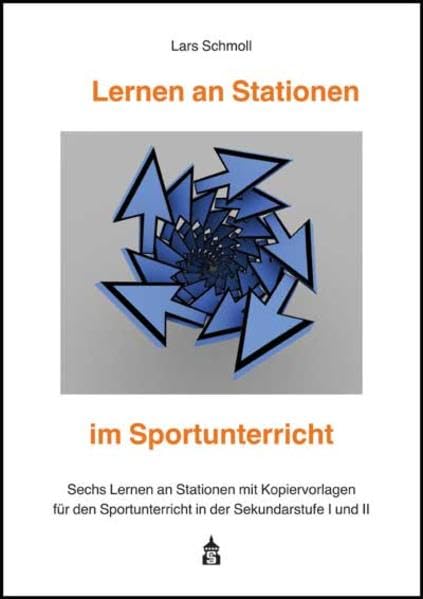 Lernen an Stationen im Sportunterricht: Sechs Lernen an Stationen mit Kopiervorlagen für den Sportunterricht in der Sekundarstufe I und II Leisure & Fun
