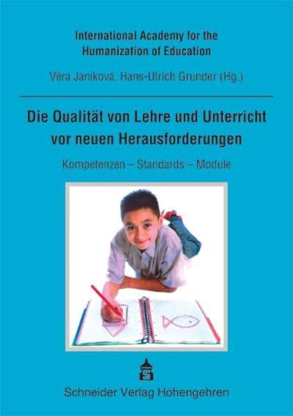 Die Qualität von Lehre und Unterricht vor neuen Herausforderungen: Kompetenzen - Standards - Module. Kongressband 2006 (The International Academy for the Humanization of Education (IAHE)) Education & Training