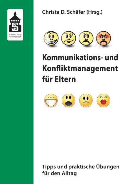 Kommunikations- und Konfliktmanagement für Eltern: Tipps und praktische Übungen für den Alltag Business, Finance & Career
