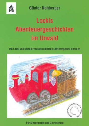 Lockis Abenteuergeschichten im Urwald: Mit Locki und seinen Freunden spielend Lesekompetenz erlernen Learning & Reference