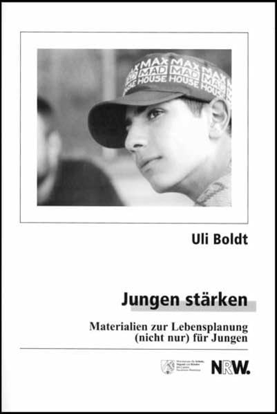 Jungen stärken: Materialien zur Lebensplanung (nicht nur) für Jungen Politics & History