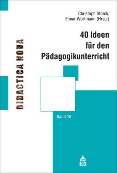 40 Ideen für den Pädagogikunterricht (Didactica Nova - Arbeiten zur Didaktik und Methodik des Pädagogikunterrichts) Politics & History