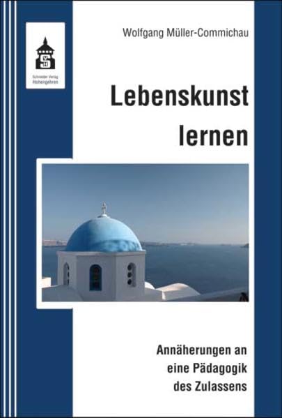 Lebenskunst lernen: Annäherungen an eine Pädagogik des Zulassens Politics & History