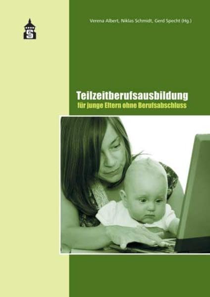 Teilzeitberufsausbildung: Für junge Eltern ohne Berufsabschluss Business, Finance & Career