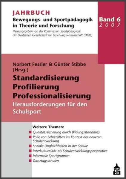 Jahrbuch Bewegungs- und Sportpädagogik in Theorie und Forschung / Standardisierung, Profilierung, Professionalisierung: Herausforderungen für den Schulsport Leisure & Fun
