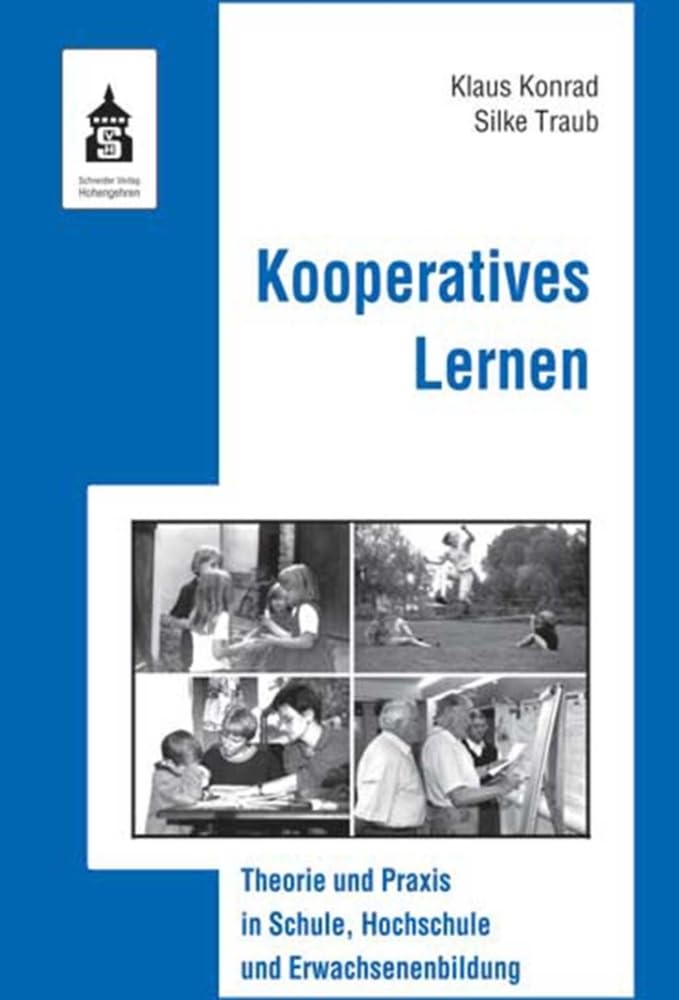 Kooperatives Lernen: Theorie und Praxis in Schule, Hochschule und Erwachsenenbildung Learning & Reference