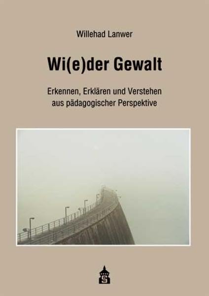 Wi(e)der Gewalt: Erkennen, Erklären und Verstehen aus pädagogischer Perspektive Politics & History