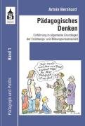 Pädagogisches Denken: Einführung in allgemeine Grundlagen der Erziehungs- und Bildungswissenschaft (Pädagogik und Politik) Politics & History