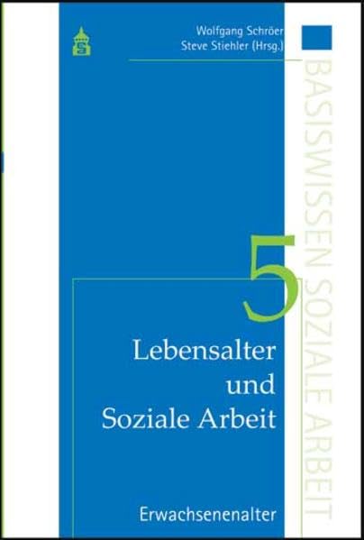 Lebensalter und Soziale Arbeit - Band 5: Erwachsenenalter (Basiswissen Soziale Arbeit) Social Sciences