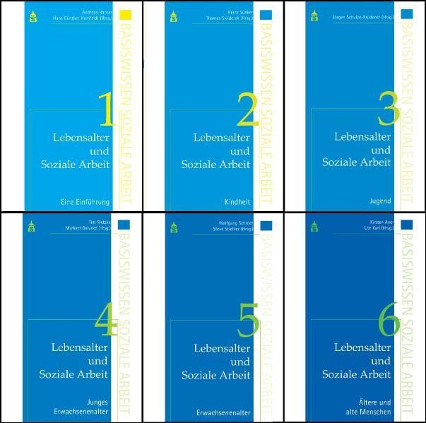 Basiswissen Soziale Arbeit. Lebensalter und Soziale Arbeit. 6 Bände: Bd.1:Eine Einführung. 2:Kindheit. 3:Jugend. 4:Junges Erwachsenenalter. ... 6:Ältere und alte Menschen: Band 1-6 zusammen Social Sciences