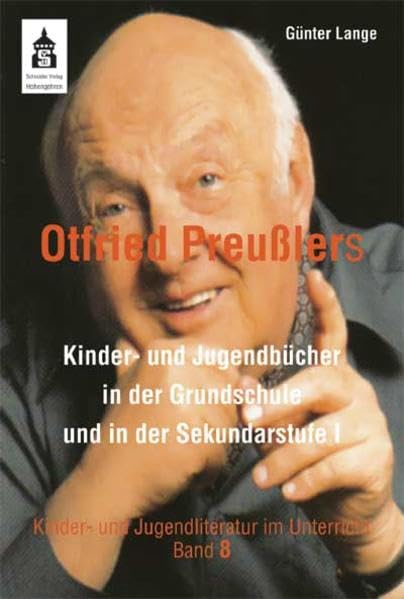 Otfried Preußlers Kinder- und Jugendbücher in der Grundschule und Sekundarstufe I Contemporary literature