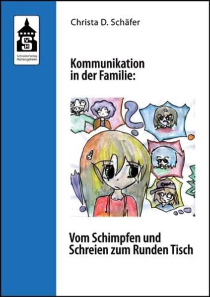 Kommunikation in der Familie: Vom Schimpfen und Schreien zum Runden Tisch Social Sciences
