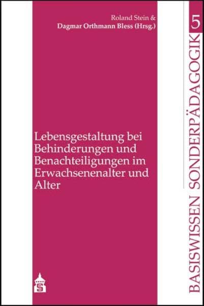 Lebensgestaltung bei Behinderungen und Benachteiligungen im Erwachsenenalter und Alter (Basiswissen Sonderpädagogik) Education & Training