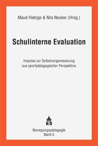 Schulinterne Evaluation: Impulse zur Selbstvergewisserung aus sportpädagogischer Perspektive book
