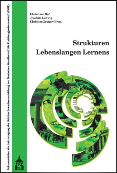 Strukturen Lebenslangen Lernens: Dokumentation der Jahrestagung der Sektion Erwachsenenbildung der Deutschen Gesellschaft für Erziehungswissenschaft ... September 2007 an der Universität Bremen Books