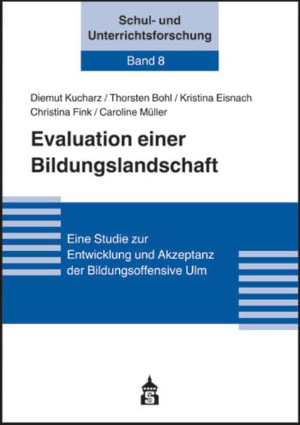 Evaluation einer Bildungslandschaft: Eine Studie zur Entwicklung und Akzeptanz der Bildungsoffensive Ulm (Schul- und Unterrichtsforschung) Politics & History