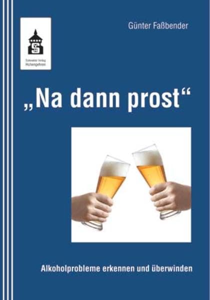 "Na dann prost": Alkoholprobleme erkennen und überwinden Politics & History