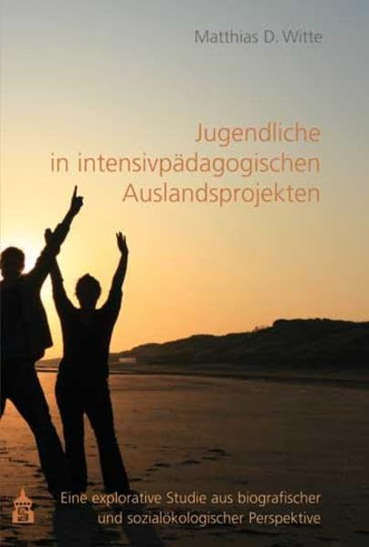 Jugendliche in intensivpädagogischen Auslandsprojekten Social Sciences