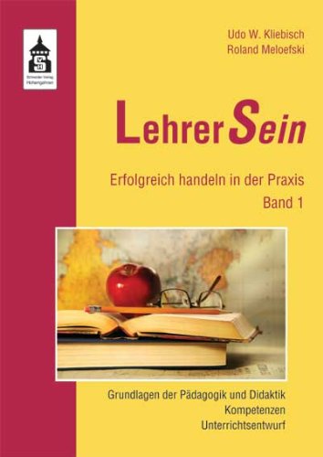 LehrerSein: Erfolgreich handeln in der Praxis. Band 1: Grundlagen der Pädagogik und Didaktik; Kompetenzen; Unterrichtsentwurf Politics & History