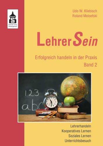 LehrerSein: Erfolgreich handeln in der Praxis. Band 2: Lehrerhandeln; Kooperatives Lernen; Soziales Lernen; Unterrichtsbesuch Politics & History