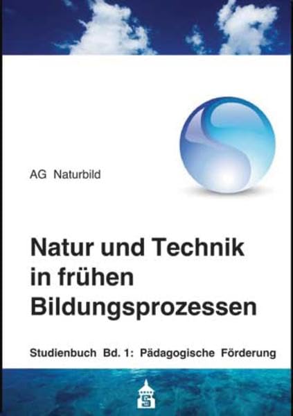 Natur und Technik in frühen Bildungsprozessen: Studienbuch Band 1: Pädagogische Förderung Books