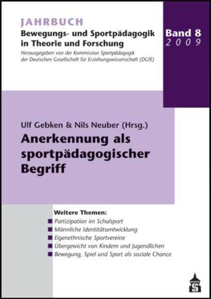 Jahrbuch Bewegungs- und Sportpädagogik in Theorie und Forschung / Anerkennung als sportpädagogischer Begriff Education & Training