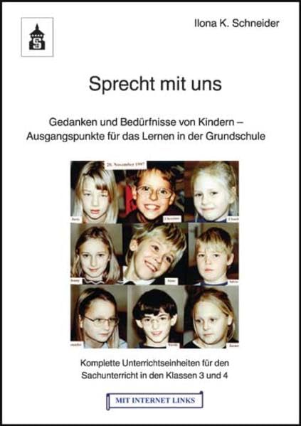 Sprecht mit uns: Gedanken und Bedürfnisse von Kindern - Ausgangspunkte für das Lernen in der Grundschule Learning & Reference