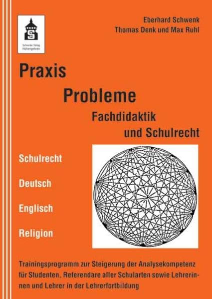 Praxis Probleme Fachdidaktik und Schulrecht: Trainingsprogramm zur Steigerung der Analysekompetenz für Studenten und Referendare aller Schularten sowie Lehrerinnen und Lehrer in der Lehrerfortbildung Politics & History