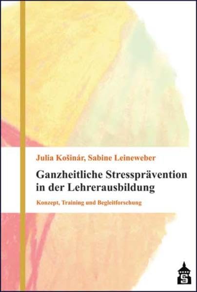 Ganzheitliche Stressprävention in der Lehrerausbildung Politics & History