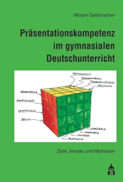 Präsentationskompetenz im gymnasialen Deutschunterricht: Ziele, Inhalte und Methoden book